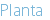 Planta